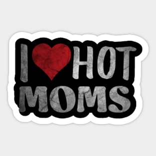 I Love Hot Moms Sticker